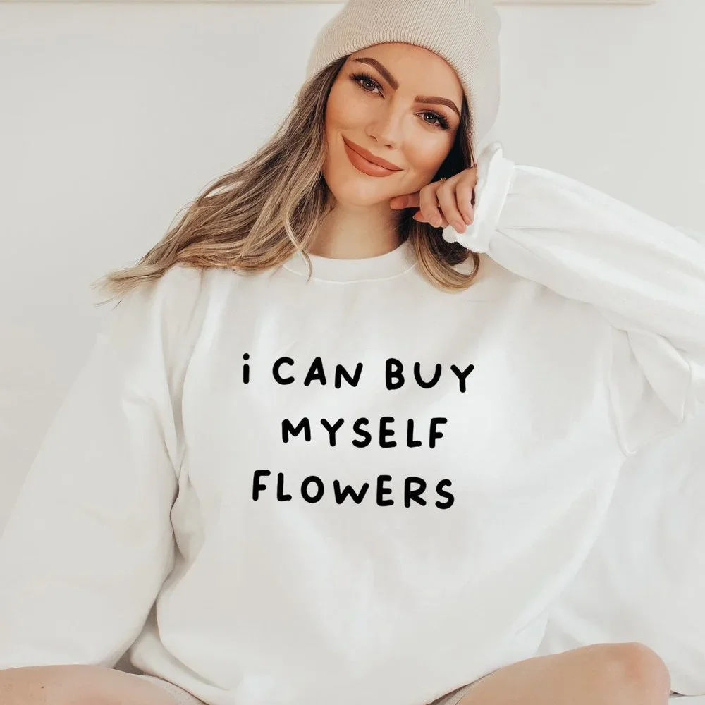I Can Buy Myself Flowers Text White Sweatshirt - Picture 1 of 5